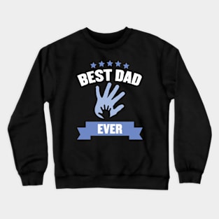 Best Dad Ever T-shirt Crewneck Sweatshirt